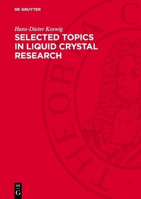Selected Topics in Liquid Crystal Research by Hans-Dieter Koswig - 9783112752029