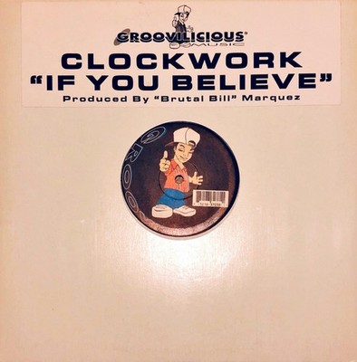 Clockwork - If You Belive - USA 12'' Vinyl - 1996 - Groovilicious
