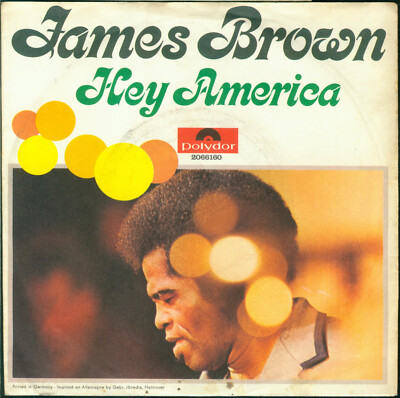 James Brown   Hey America, 7'' Single, POLYDOR  2066 160,  1971
