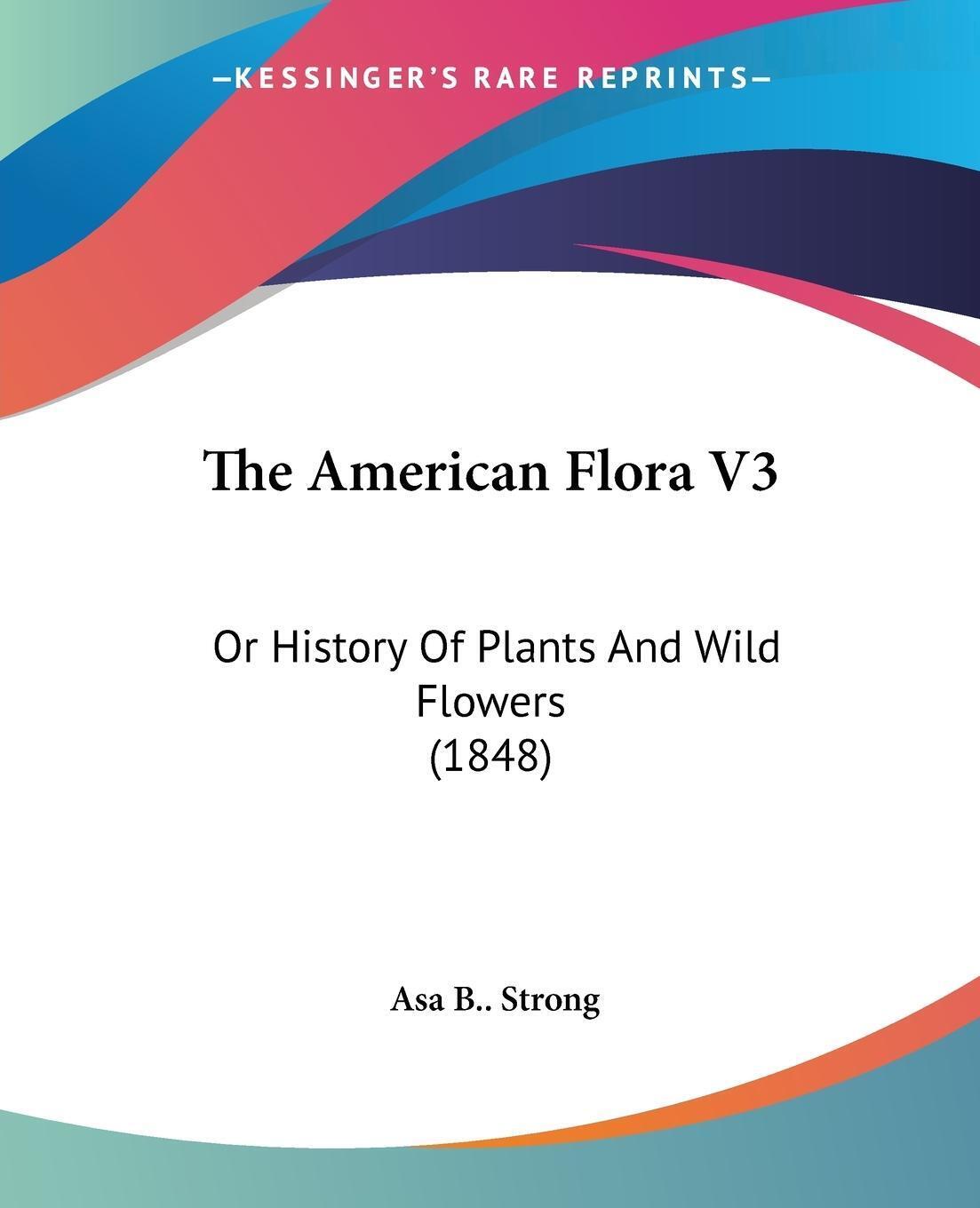 Asa B. . Strong | The American Flora V3 | Taschenbuch | Englisch