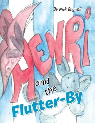 Henri and the Flutter-By Nick Bagwell Taschenbuch Kartoniert / Broschiert 2013