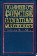 Colombo's Concise Canadian Quotations John Robert Colombo