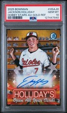 2025 Bowman Chrome Jackson Holliday Hobby Stars Gold Refractor Auto PSA 10