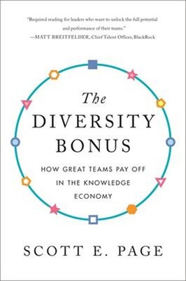 The Diversity Bonus : How Great Teams Pay off in the Knowledge Ec