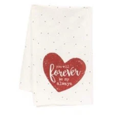 You Will Forever Be My Always Dish Towel