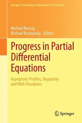 Progress in Partial Differential Equations : Asymptotic Profiles, Regularity ...