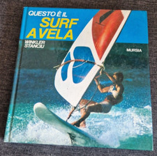 LIBRO WINKLER / STANCIU - QUESTO E' IL SURF A VELA - MURSIA 1981