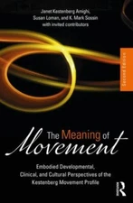 The Meaning of Movement: Embodied Developmental, Clinical, and Cultural Perspec