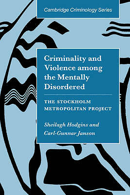 Criminality and Violence among the Mentally Disordered Hodgins Janson Hardback
