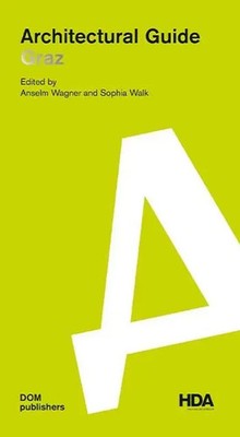 Graz. Architectural Guide | Anselm Wagner (u. a.) | Englisch | Taschenbuch