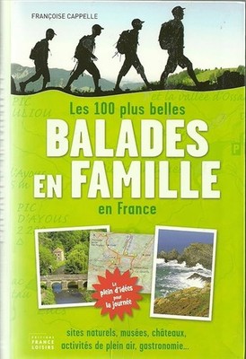 Die 100 schönsten Familienausflüge Frankreichs - Françoise Cappelle