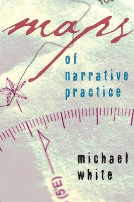 Michael White Maps of Narrative Practice (Gebundene Ausgabe)