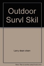 OUTDOOR SURVIVAL SKILLS By Larry Dean Olsen *Excellent Condition*