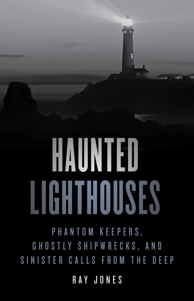 Ray Jones | Haunted Lighthouses | Taschenbuch | Englisch (2022) | Globe Pequot-image