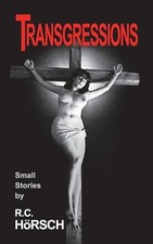 R C Horsch Transgressions (Paperback)