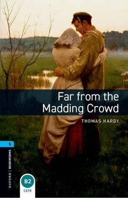 Oxford Bookworms Library: Level 5: Far from the Madding Crowd... - 9780194792233