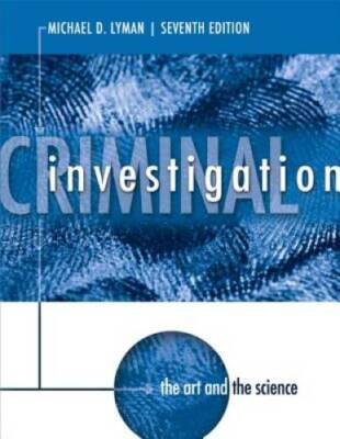 Criminal Investigation: The Art and the Science (7th Edition) - Paperback - GOOD