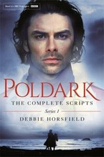 Poldark: The Complete Scripts - Series 1 By Debbie Horsfield