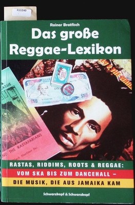 Das grosse Reggae-Lexikon. Rastas, Riddims, Roots & Reggae: vom Ska zum Dancehal