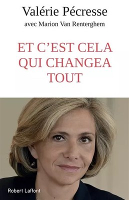Und c'ist das, was alles änderte, Valérie PÉCRESSE und Marion VAN RENTERGHEM