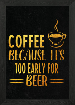Coffee because its too ear Framed Wall Art Poster Canvas Print Picture