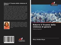 Mary Omble Wuya | Ridurre Il Truama Della Violenza Di Genere | Taschenbuch