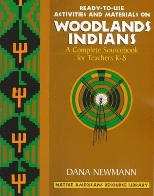 Ready-To-Use Activities and Materials on Woodlands Indians: A Complete Sourc...
