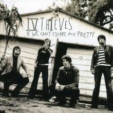If We CanT Escape My Pretty von IV Thieves | CD | Zustand sehr gut