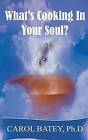 What's Cooking in Your Soul? by Carol S Batey Ph D (Paperback / softback, 2011)