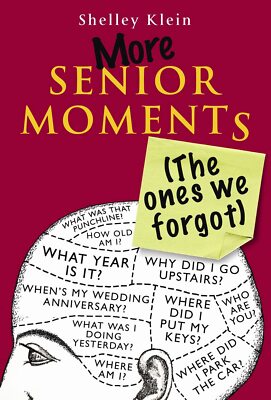 More Senior Moments (The Ones We Forgot) [Hardcover] Klein, Shelley