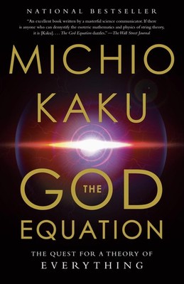 The God Equation: The Quest for a Theory of Everything - paperback Kaku, Mic...