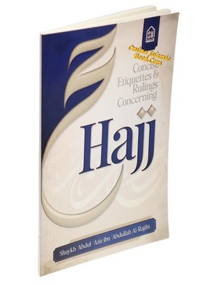 Concise Etiquettes & Rulings concerning Hajj BY Shaykh Abdul Aziz ibn Abdullah