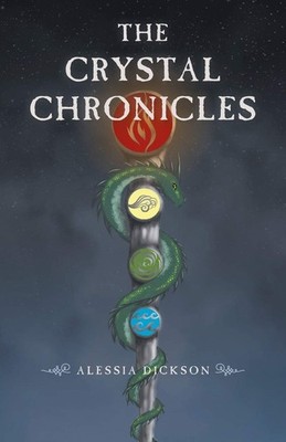 Crystal Chronicles - Alessia Dickson, FriesenPress, Paperback