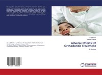 Adverse Effects Of Orthodontic Treatment Karuna Sharma