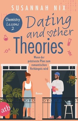 Dating and other Theories. Wenn der präziseste Plan zum romantischen Verhängnis