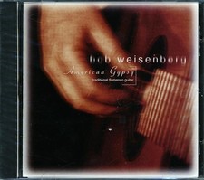CD Bob Weisenberg - American Gypsy: Traditional Flamenco Guitar