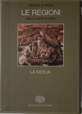 Storia d'Italia. Le regioni. Dall'unità a oggi. La Sicilia  - Einaudi