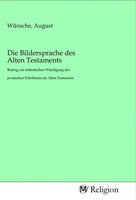 August WüNsche | Die Bildersprache Des Alten Testaments | Taschenbuch | Deutsch