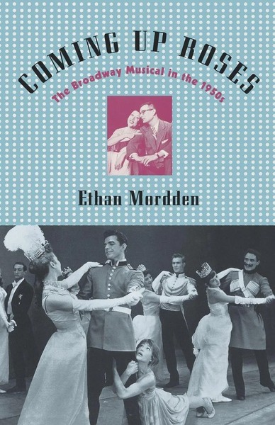 Coming Up Roses The Broadway Musical In The 1950S Ethan Mordden Taschenbuch Buch-image