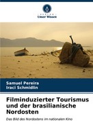 Filminduzierter Tourismus Und Der Brasilianische Nordosten Pereira (U. A.) Buch