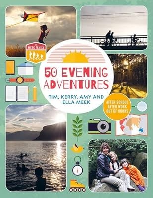 50 Evening Adventures: After School, After Work, Out of Doors, Meek Family, Used