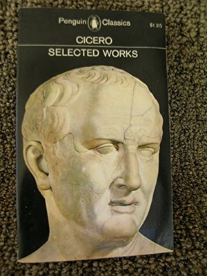 Selected Works By Cicero, CICERO