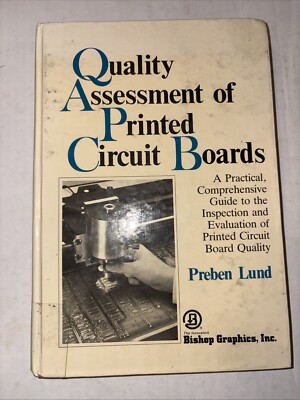 Quality assessment of printed circuit boards: A practical, comprehensive guide