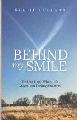 Behind My Smile by Kellie Bullard Paperback Very Good