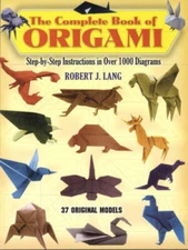 The Complete Book of Origami: Step-by Step Instructions in Over 1000 Diag - GOOD