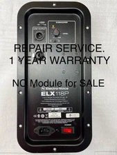 REPAIR SERVICE  Electro-Voice EV  ELX118p Sub Modules.