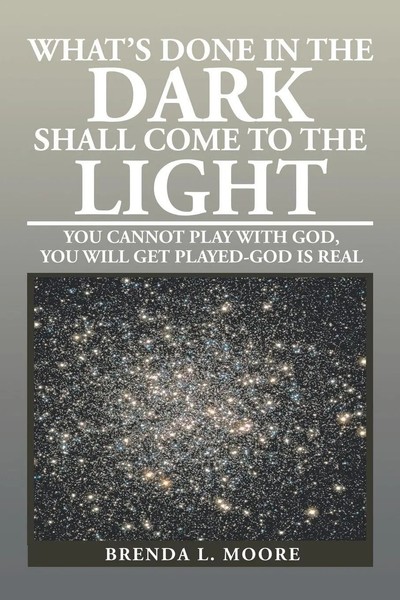 Brenda L. Moore | What's Done In The Dark Shall Come To The Light | Taschenbuch-image