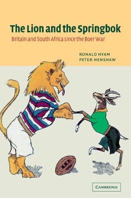 The Lion and the Springbok by Ronald Hyam, Peter Henshaw - 9780521041386
