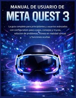 Manual De Usuario De Meta Quest 3: La GuíA Completa Para Principiantes Y