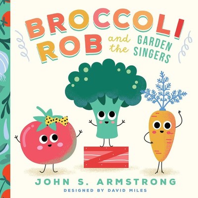 John S. Armstrong | Broccoli Rob and the Garden Singers | Taschenbuch | Englisch